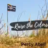 Percy Abell - Raise the Colors - Single